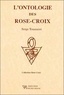 Serge Toussaint - L'ontologie des Rose-Croix.