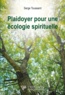 Serge Toussaint - Plaidoyer pour une écologie spirituelle.
