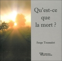 Serge Toussaint - Qu'est-ce que la mort ?.