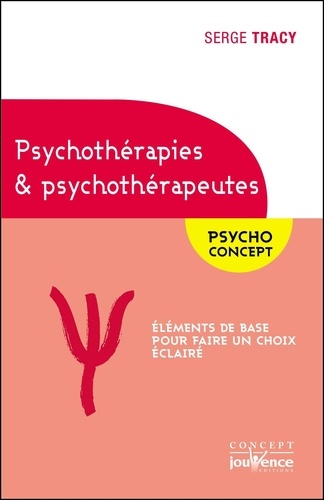 Psychothérapies & psychothérapeutes. Eléments de base pour faire un choix éclairé