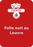 Serge Travers - THEATRALE  : Folle nuit au Louvre (11-12 ans) - Une pièce de théâtre à télécharger.