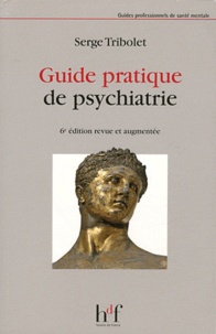 Serge Tribolet - Guide pratique de psychiatrie.