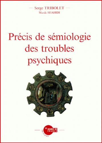 Serge Tribolet - Precis De Semiologie Des Troubles Psychiques.