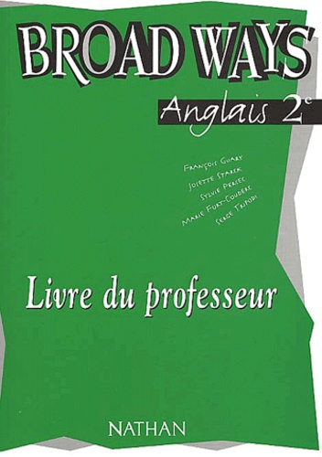 Serge Tripodi et Sylvie Persec - Anglais 2nde Broad Ways. Livre Du Professeur.