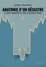 Serge Truffaut - Anatomie d'un désastre - la crise financière de 2008, de Reagan à Trump.