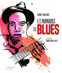 Serge Truffaut et Christian Tiffet - Les nomades du blues.