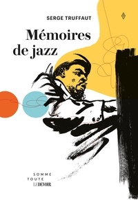 Serge Truffaut - Mémoires de jazz.