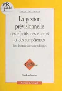 La gestion prévisionnelle des effectifs, des emplois et des compétences dans les trois fonctions publiques
