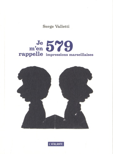 Serge Valletti - Je m'en rappelle - 579 impressions marseillaises.
