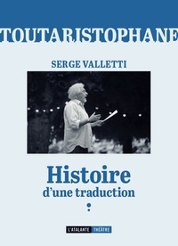Serge Valletti - Toutaristophane - Histoire d'une traduction.