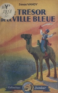 Serge Vanoy - Le trésor de la ville bleue.