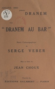 Serge Veber - Adolphe Osso présente Dranem dans "Dranem au bar" - Sketch cinématographique.