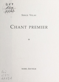 Serge Velay - Chant premier.
