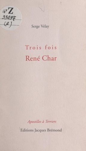 Trois fois René Char