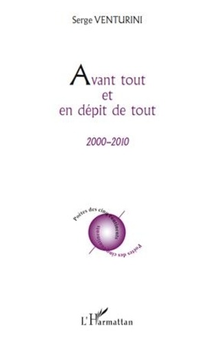 Serge Venturini - Avant tout et en dépit de tout - 2000 - 2010.