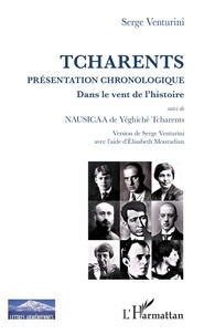 Serge Venturini - Tcharents - Présentation chronologique - Dans le vent de l'histoire, suivi de Nausicaa.