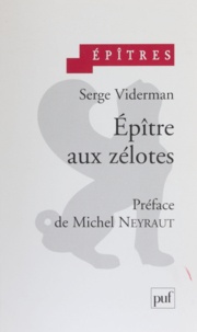 SERGE Viderman - Épître aux zélotes....