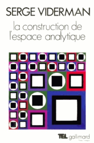 Serge Viderman - La Construction de l'espace analytique.