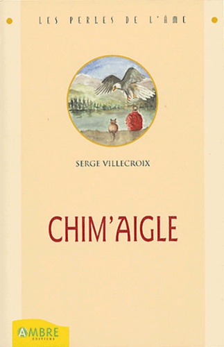 Serge Villecroix - Chim'Aigle.