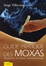 Serge Villecroix - Guide pratique des moxas - Tome 1, Organes et zones douloureuses.
