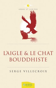 Serge Villecroix - L'aigle et le chat bouddhiste.