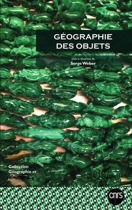 Serge Weber - Géographie et Cultures N° 91-92 : Géographie des objets.