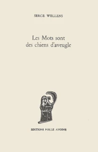 Les Mots Sont Des Chiens D'Aveugle