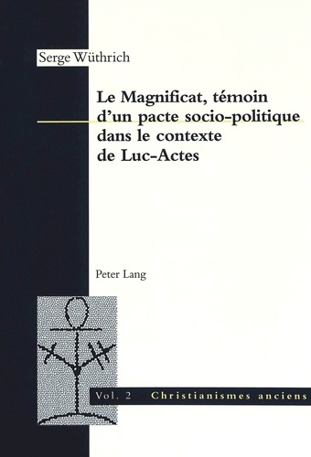 Serge Wüthrich - Le Magnificat, témoin d'un pacte socio-politique dans le contexte de Luc-Actes.