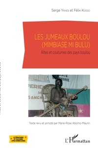 Serge Yanes et Félix Kosso - Les jumeaux boulou (Mimbiase mi bulu) - Rites et coutumes des pays boulou.
