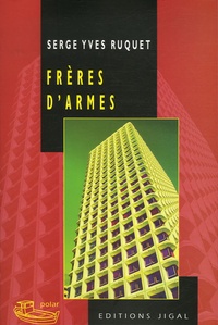 Serge-Yves Ruquet - Frères d'armes.