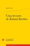 Serge Zenkine - Cinq lectures de Roland Barthes.