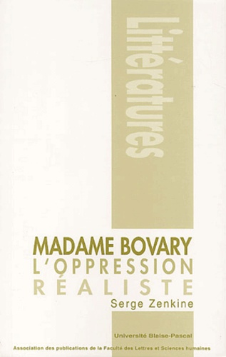 Serge Zenkine - Madame Bovary et l'oppression réaliste.