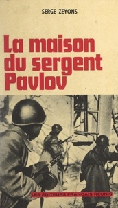 Serge Zeyons - La maison du Sergent Pavlov.