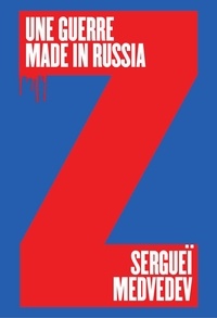 Sergeï Medvedev - Une guerre made in Russia.