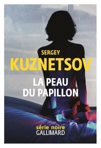 Sergey Kuznetsov - La peau du papillon.
