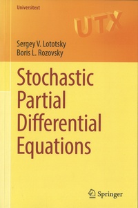 Sergey V Lototsky et Boris L Rozovsky - Stochastic Partial Differential Equations.