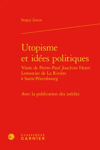 Utopisme et idées politiques Visite de Pierre-Paul Joachim Henri Lemercier de La Rivière à Saint-Pétersbourg