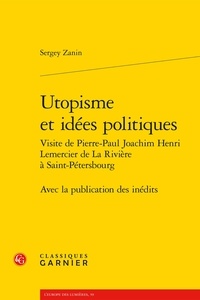Sergey Zanin - Utopisme et idées politiques - Visite de Pierre-Paul Joachim Henri Lemercier de La Rivière à Saint-Pétersbourg.