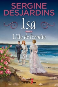 Sergine Desjardins - Isa v 02 l'ile de l'ermite.