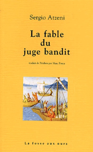 Sergio Atzeni - La Fable Du Juge Bandit.