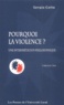 Sergio Cotta - Pourquoi la violence ? Une interprétation philosophique.