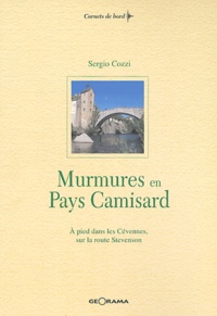 Sergio Cozzi - Murmures en Pays Camisard - A pied dans les Cévennes, sur la route de Stevenson.