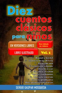 Diez cuentos clásicos para niños en versiones libres. Con énfasis en valores. Libro ilustrado. Vol. 1