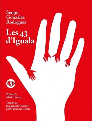 Les 43 d'Iguala. Etudiants disparus au Mexique : vérité et défi