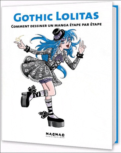 Sergio Guinot - Gothic Lolitas - Comment dessiner un manga étape par étape.