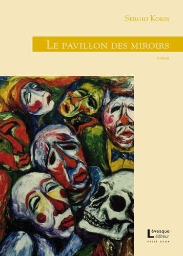 Sergio Kokis - Le pavillon des miroirs.