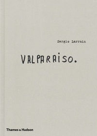 Sergio Larrain - Sergio Larrain : Valparaiso.