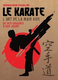 Téléchargement ebook gratuit pour ipod Le karaté - L'art de la main vide de ses origines à nos jours