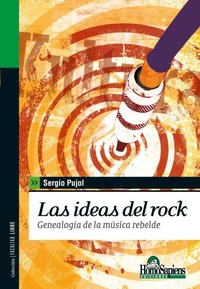 Las ideas del rock. Genealogía de la música rebelde
