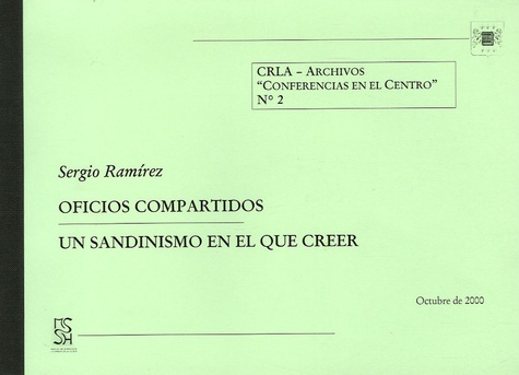 Sergio Ramirez - Officios Compartidos - Un sandinismo en el que creer.